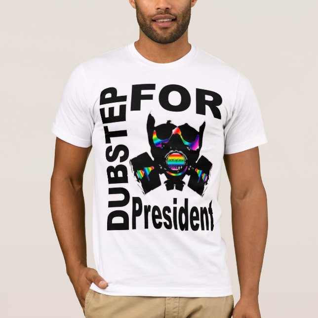 Dubstep For President T-Shirt (Front)
