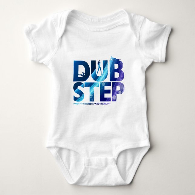 Dubstep I Wish My Girlfriend Was This Dirty Baby Bodysuit (Front)