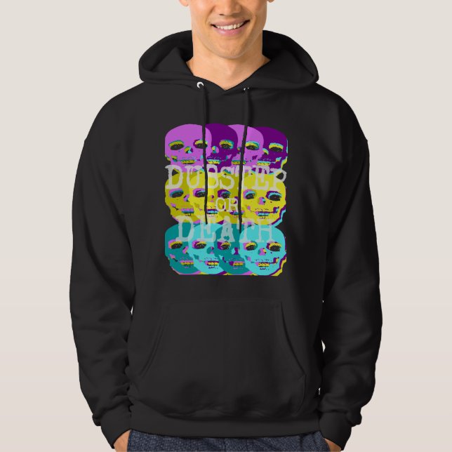 Dubstep or Death Hoodie (Front)