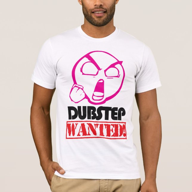 Dubstep Wanted T-shirt (Front)