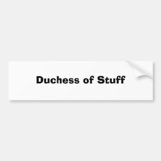 Duchess of Stuff Bumper Sticker