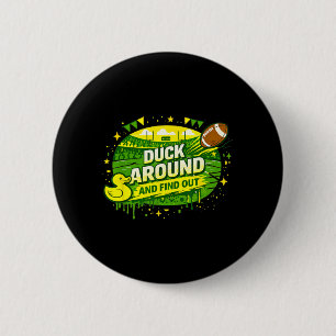 Duck Around And Find Out Funny Sarcastic Humourous 6 Cm Round Badge