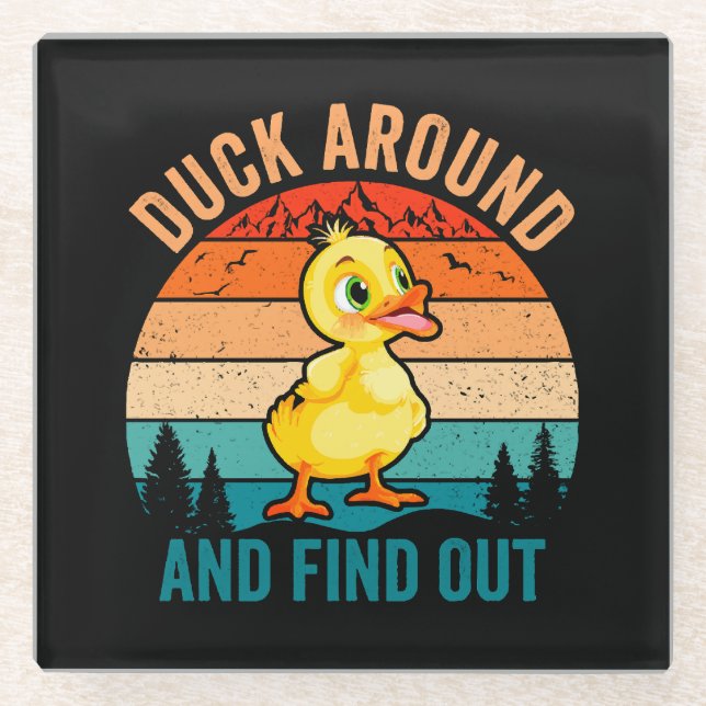 Duck Around And Find Out Glass Coaster (Front)