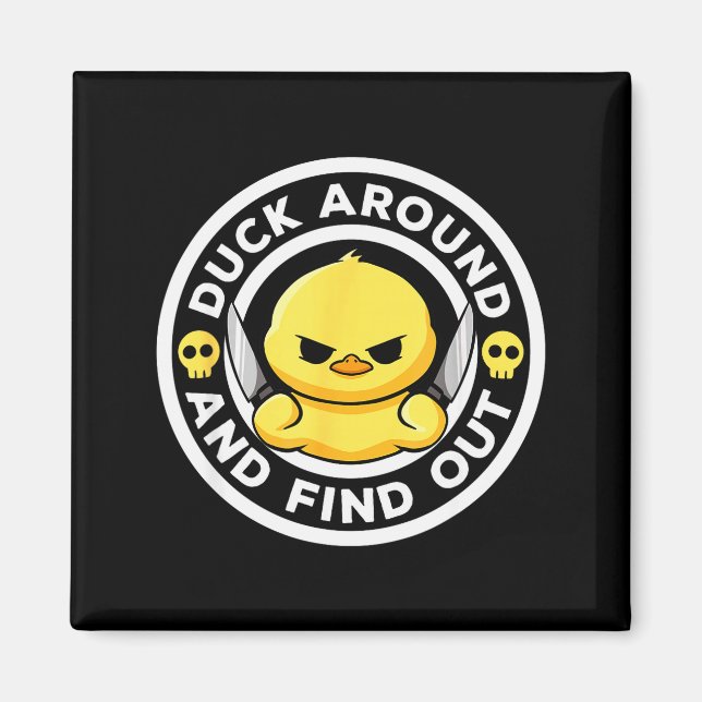 Duck Around And Find Out I Love Duck Lover Funny R Magnet (Front)