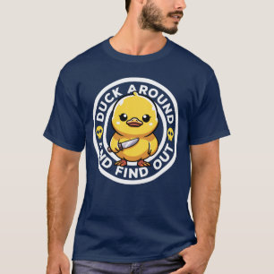 Duck Around And Find Out I Love Duck Lover Funny R T-Shirt