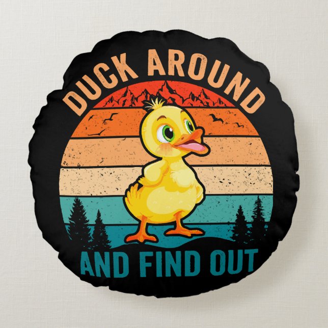 Duck Around And Find Out Round Cushion (Front)