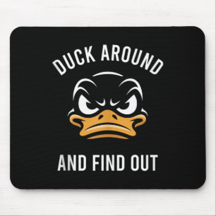 Duck Around And Find Out - Sarcastic - College Foo Mouse Pad