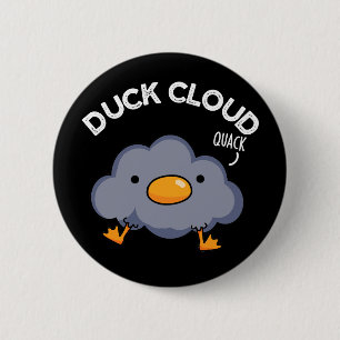 Duck Cloud Funny Weather Pun Dark BG 6 Cm Round Badge