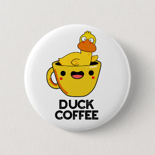Duck Coffee Funny Drink Pun  6 Cm Round Badge
