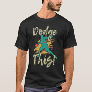 Duck Dip Dive Ball Games Player Funny Dodgeball_1 T-Shirt