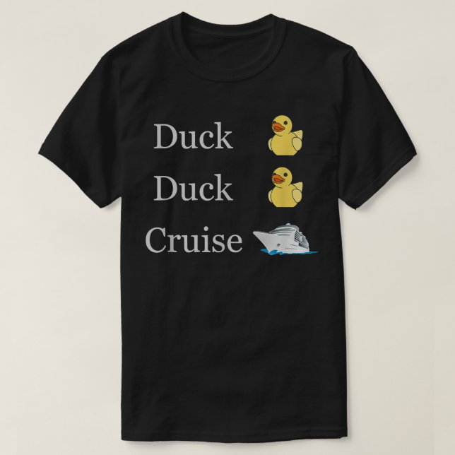 Duck Duck Cruise Cruising Ducks fun family matchin T-Shirt (Design Front)