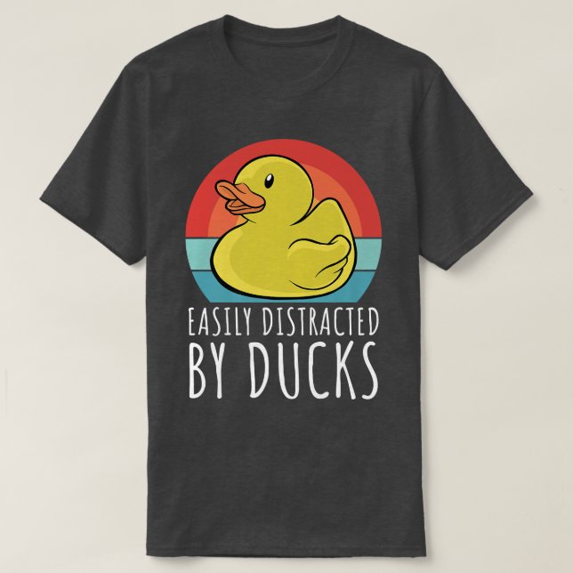 Duck  Easily Distracted By Ducks 1947 T-Shirt (Design Front)