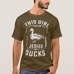Duck Farmer This Girl Runs On Jesus And Ducks T-Shirt