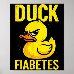 Duck Fiabetes - Funny Diabetes Awareness  Poster