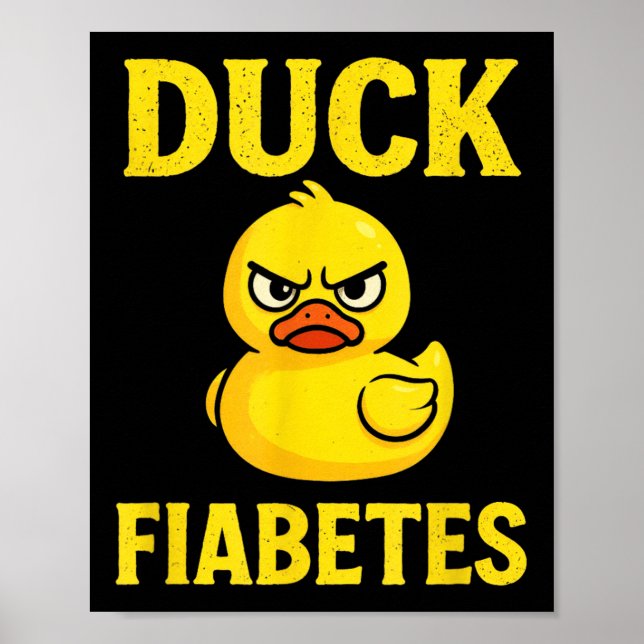 Duck Fiabetes - Funny Diabetic Awareness  Poster (Front)
