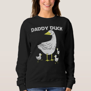 Duck For Men Dad Duckling Duck Waterfowl Sweatshirt