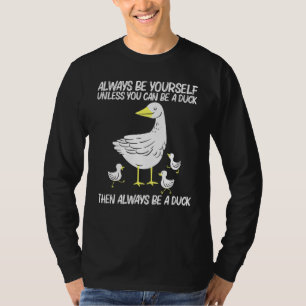 Duck For Men Women Duckling Duck Waterfowl 4 T-Shirt