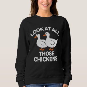 Duck Funny Farm Animal Bird Ducks Geese Fowl Poult Sweatshirt