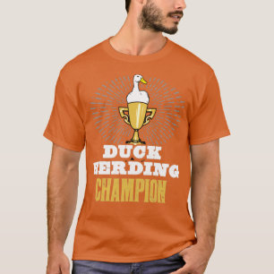 Duck Herding Champion Trophy Competitive Duck Herd T-Shirt