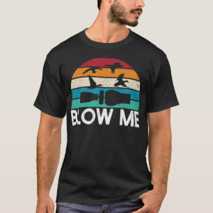 Duck Hunting Funny Blow Me Duck bulldog black labs T-Shirt