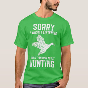 Duck Hunting Funny Gift for Duck  Goose Hunters  T-Shirt