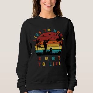 Duck Hunting Hunter for Duck and Deer Hunter Men Sweatshirt