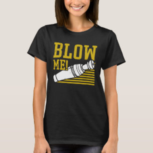 Duck Hunting Waterfowl Hunting Blow Me T-Shirt