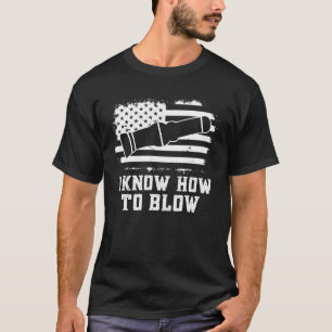 Duck Hunting Waterfowl Hunting I Know How To Blow T-Shirt