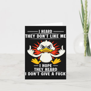 Duck I Heard They Don’t Like Me I Hope They Heard  Card