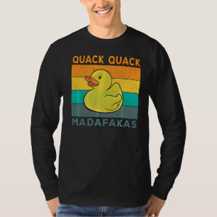 Duck Sayings Rubber Duck Quack Quack Ducks  4 T-Shirt