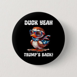 Duck Yeah Trump Is Ck 47th President  6 Cm Round Badge