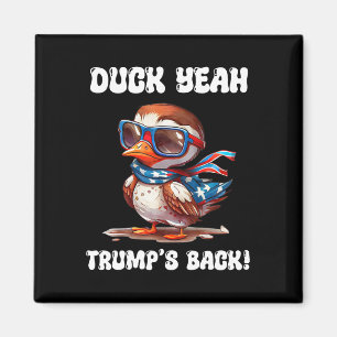 Duck Yeah Trump Is Ck 47th President  Magnet
