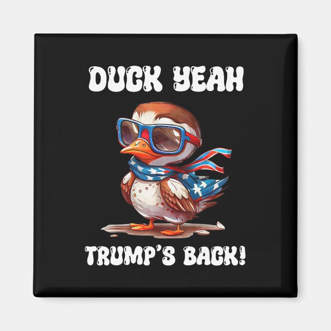 Duck Yeah Trump Is Ck 47th President  Magnet (Front)