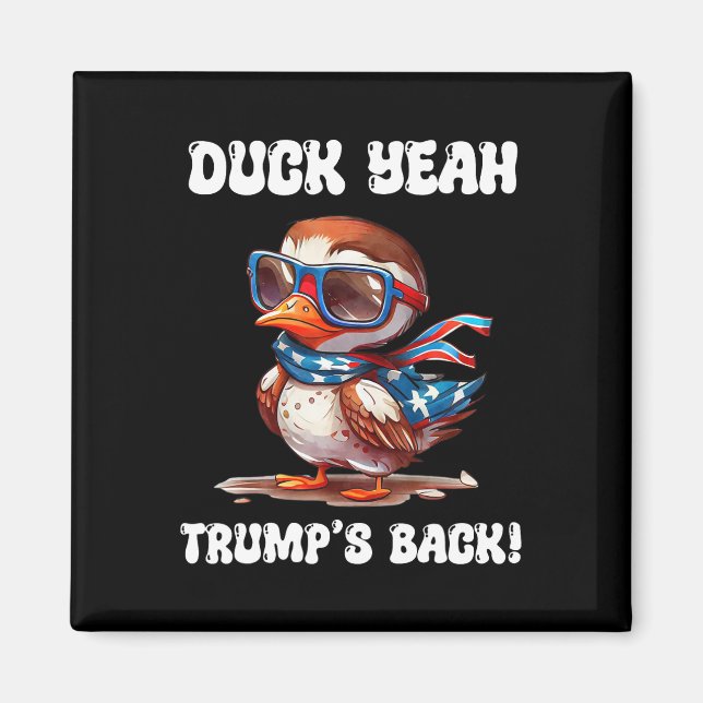 Duck Yeah Trump Is Ck 47th President  Magnet (Front)