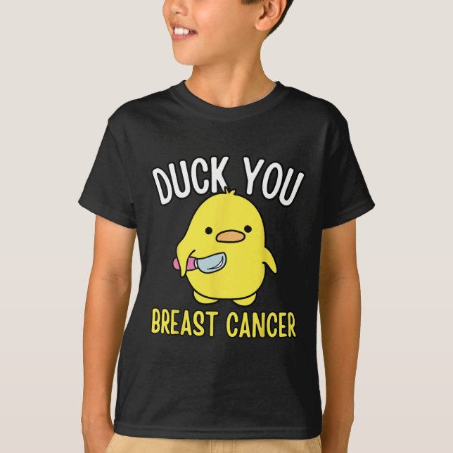 Duck You Breast Cancer Awareness Survival Tee Shir (Front)