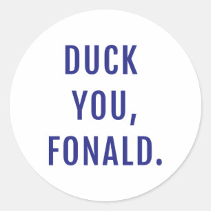 Duck You Fonald Funny Political Trump Classic Round Sticker