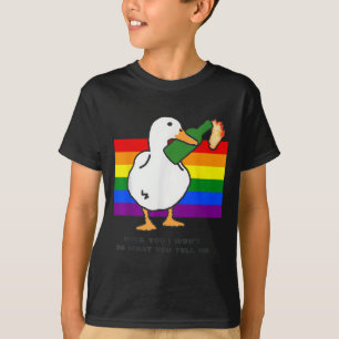 Duck You I Won't Do What You Tell Me Appparel  T-Shirt