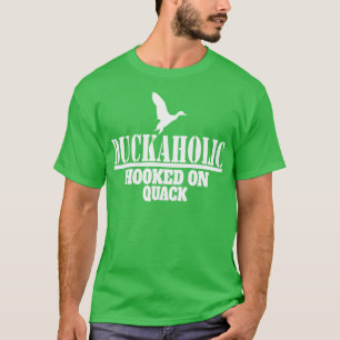 Duckaholic Duck Hunting Hooked on Quack T-Shirt