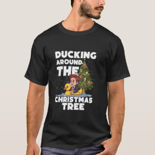 Ducking Around The Xmas Tree Duckling Christmas Ru T-Shirt