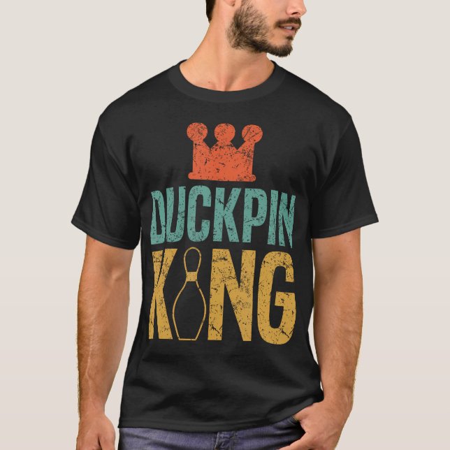 Duckpin King  Duckpin Bowling Bowling Pins Bowler T-Shirt (Front)