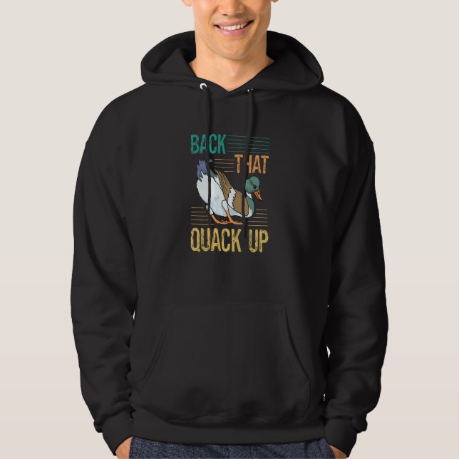 Ducks Doing Cute Things Duck  Back That Quack Up Hoodie (Front)