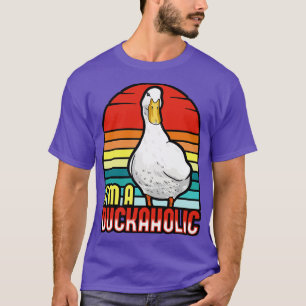 Ducks Im A Duckaholic T-Shirt