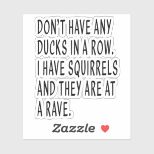 Ducks in a row, Funny , Sarcasm Sarcastic Stickers