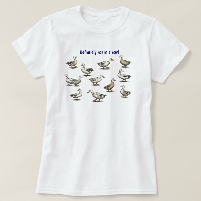 Ducks in a row T-Shirt (Design Front)