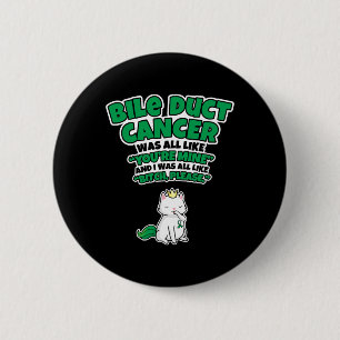 Duct Cancer Survivor - Bile Duct Cancer Awareness  6 Cm Round Badge