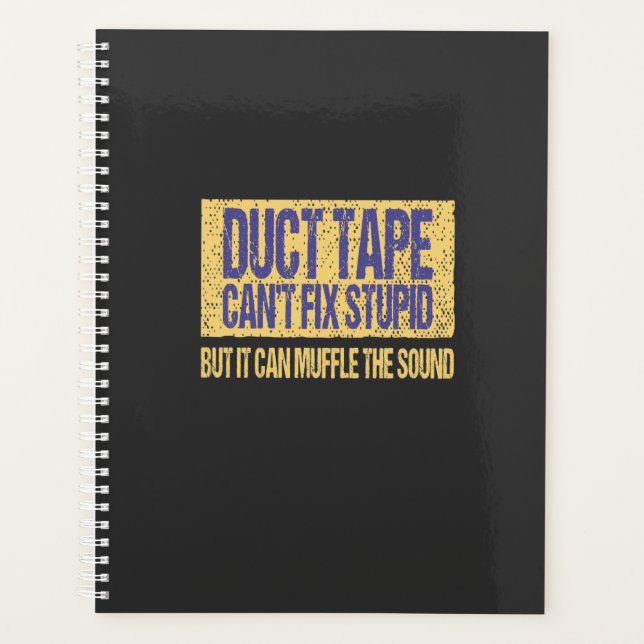 Duct Tape Can't Fix Stupid Planner (Front)