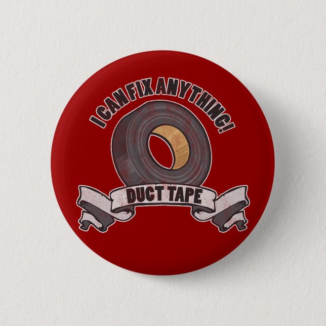 Duct Tape, I can Fix anything 6 Cm Round Badge (Front)