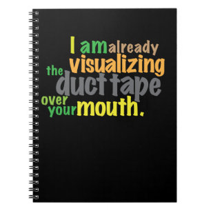 duct-tape over your mouth notebook