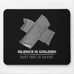duct tape - silence is golden duct tape is silver mouse pad