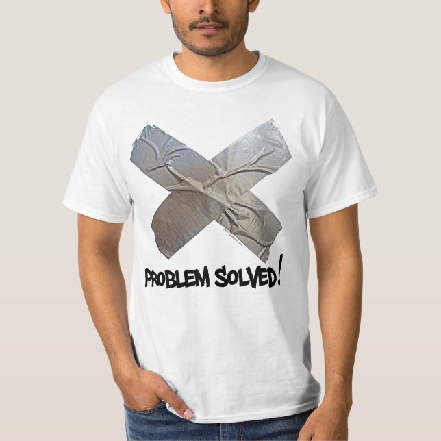 Duct Tape Solves Problems T-Shirt (Front)